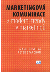 kniha Marketingová komunikace a moderní trendy v marketingu, Oeconomica 2009
