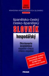 kniha Španělsko-český a česko-španělský hospodářský slovník = Diccionario económico español-checo, checo-español, Fraus 2003