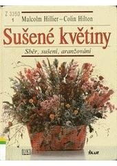 kniha Sušené květiny sběr, sušení, aranžování, Ikar 1997