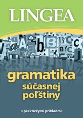 kniha Gramatika súčasnej poľštiny s praktickými príkaldmi, Lingea 2025