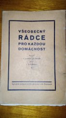 kniha Všeobecný rádce pro každou domácnost Poradí a pomůže při každé práci v domácnosti, Lidová knihtiskárna (Štěpánek a spol.) 1931