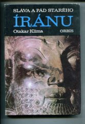 kniha Sláva a pád starého Íránu, Orbis 1977