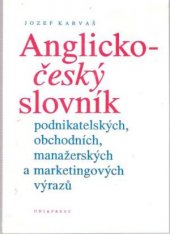 kniha Anglicko-český slovník podnikatelských obchodních, manažerských a marketingových výrazů, Uniapress 1995