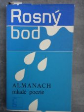 kniha Rosný bod almanach mladých básníků '76, Československý spisovatel 1976