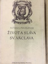 kniha Život a sláva sv. Václava, mučedníka, knížete, krále a patrona českého, Jos. R. Vilímek 1941