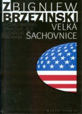 kniha Velká šachovnice k čemu Ameriku zavazuje její globální převaha, Mladá fronta 1999