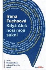 kniha Když Aleš nosí moji sukni, aneb, Třiasedmdesát mých stříbrných blogů, Beskydy 2012