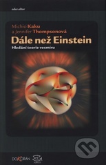 kniha Dále než Einstein hledání teorie vesmíru, Argo 2009