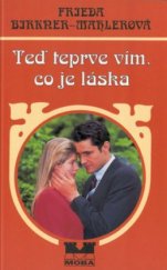 kniha Teď teprve vím, co je láska, MOBA 2002