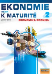 kniha Ekonomie nejen k maturitě. 2. díl, - Ekonomika podniku, Computer Media 2007