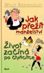 kniha Jak přežít manželství Život začíná po čtyřicítce, Ikar 2005