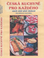 kniha Česká kuchyně pro každého, aneb, Stůl plný dobrot, R. Hájek pro AMEXO 2001