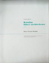 kniha Katalog lidové architektury. Část 5., - Okres Uherské Hradiště, Kraj. středisko st. památkové péče a ochrany přírody 1986