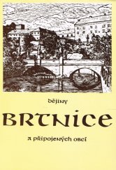 kniha Dějiny Brtnice a připojených obcí, Muzejní a vlastivědná společnost 1988