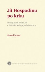 kniha Jít Hospodinu po krku Woody Allen, kniha Job a židovská teologie po holokaustu, Centrum pro studium demokracie a kultury 2014