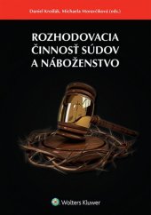 kniha Rozhodovacia činnosť súdov a náboženstvo, Wolters Kluwer 2015