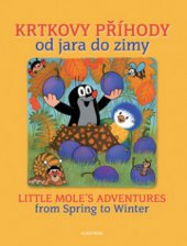 kniha Krtkovy příhody od jara do zimy = Little mole's adventures from spring to winter, Albatros 2010