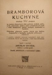 kniha Bramborová kuchyně obsahuje 552 předpisů na úpravu všemož. jídel, polévek, omáček, pečiv, dortů, cukrovinek a pod. z bramborů pro velké a malé domácnosti, jídelny, kuchyně restaurační a hotelové Přídavkem připoj. mnoho jiných pro každou hospodyňku a kuchařku nezbytně potřeb. vědomostí, E. Šolc 1918