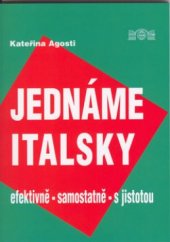 kniha Jednáme italsky efektivně - samostatně - s jistotou, J & M 2003