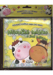 kniha Miloučké telátko a jiná zvířátka kousací knížka nejen do vany, Sun 2011