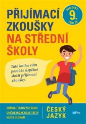 kniha Přijímací zkoušky na střední školy  český jazyk, Edika 2017