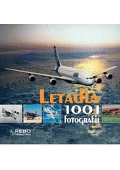 kniha Letadla 1001 fotografií, Rebo 2007