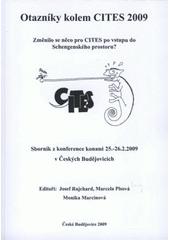 kniha Otazníky kolem CITES 2009 změnilo se něco pro CITES po vstupu do Schengenského prostoru? : sborník z konference konané 25.-26.2.2009 v Českých Budějovicích, Tribun EU 2009