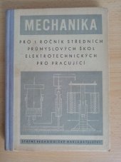 kniha Mechanika pro 1. ročník středních průmyslových škol elektrotechnických, nižšího stupně večerního studia, SPN 1961