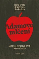 kniha Adamovo mlčení Jak najít odvahu ve světě plném chaosu, Návrat domů 2020