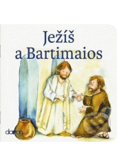 kniha Ježíš a Bartimaios příběh z Nového zákona, Doron 2017