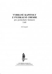 kniha Vybrané kapitoly z fyzikální chemie pro posluchače farmacie Díl 1 skripta pro posl. farmaceutické fak. Univ. Karlovy., Karolinum  1993