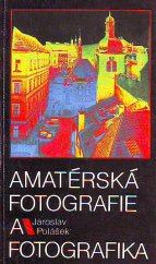 kniha Amatérská fotografie a fotografika, Merkur 1986
