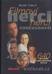 kniha Filmoví herci současnosti 640 profilů zahraničních herců, Cinema 1996