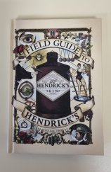 kniha Field guide to Hendrick's volume two, Hedricksgin.com 2009