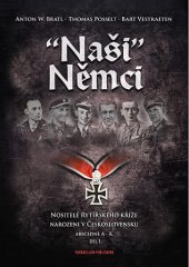 kniha Naši Němci díl 1. - Abecedně A-K - nositelé Rytířského kříže narozeni v Československu, Parabellum Militaria 2019