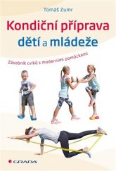 kniha Kondiční příprava dětí a mládeže zásobník cviků s moderními pomůckami, Grada 2019