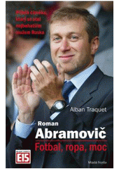 kniha Roman Abramovič fotbal, ropa, moc, Mladá fronta 2011