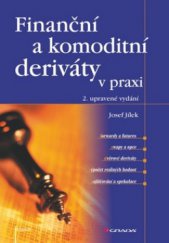 kniha Finanční a komoditní deriváty v praxi, Grada 2010