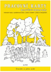 kniha Pracovní karty ke Světu okolo nás motivační texty, problémové úlohy, práce s textem, práce ve skupinách, Alter 2008