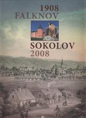 kniha Sokolov = Falknov : 1908-2008, Město Sokolov 2011