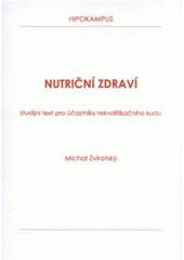 kniha Nutriční zdraví studijní text pro účastníky rekvalifikačního kurzu, Tribun EU 2008