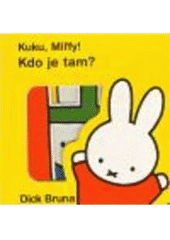 kniha Kuku, Miffy! Kdo je tam?, Baobab & GplusG 2011