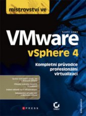 kniha Mistrovství ve VMware vSphere 4 [kompletní průvodce profesionální virtualizací], CPress 2010