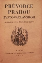kniha Průvodce Prahou Svatováclavskou k milleniu Svatováclavskému, Svatováclavský výbor 1929