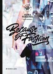 kniha Because of Fashion, Nakladatelství Kniha Zlín 2017