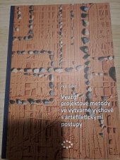 kniha Využitú projektové metody ve výtvarné výchově s artefiletickými postupy, Univerzita Palackého v Olomouci 2015