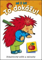 kniha To dokážu! od 3 let Didaktický sešit a nálepky, Aksjomat 2014