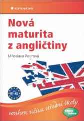 kniha Nová maturita z angličtiny [souhrn učiva střední školy], Grada 2011