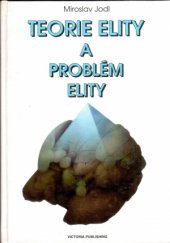 kniha Teorie elity a problém elity příspěvek k dějinám a problematice politické sociologie, Victoria Publishing 1994