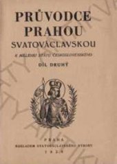 kniha Průvodce Prahou svatováclavskou k milleniu svatováclavskému. [Díl 2, Svatováclavský výbor 1929